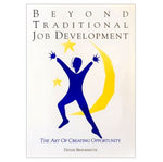 Beyond Traditional Job Development: The Art of Creating Opportunity
